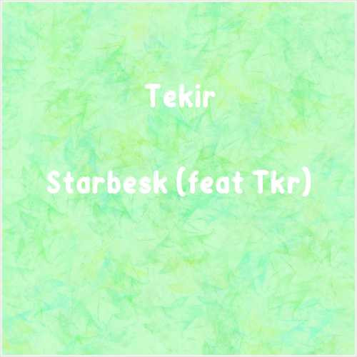 دانلود آهنگ جدید Tekir به نام Starbesk (feat Tkr)