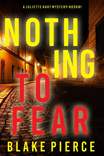 Blake Pierce Nothing to Fear (Juliette Hart #1).jpg