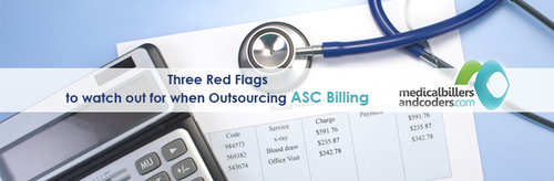 Three Red Flags to watch out for when Outsourcing ASC Billing.png