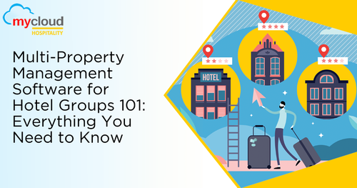 Multi-Property Management Software for Hotel Groups 101: Everything You Need to Know.png