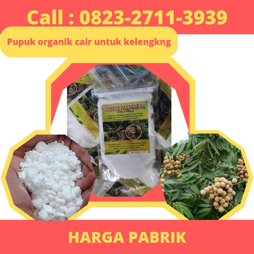 HARGA PABRIK! CALL 0823-2711-3939 Bapak Haji toufik Jual Pupuk Organik Cair Untuk Kelengkeng.jpg