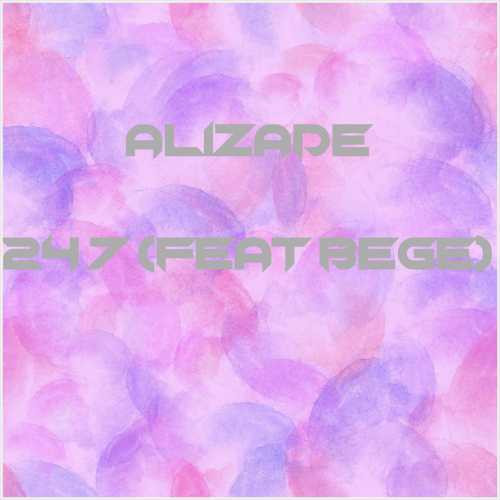 دانلود آهنگ جدید Alizade به نام 24 7 (feat Bege)