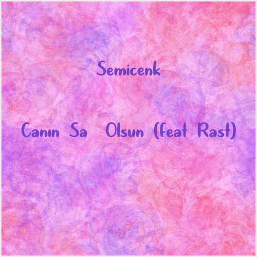 دانلود آهنگ جدید Semicenk به نام Canın Sağ Olsun (feat Rast)