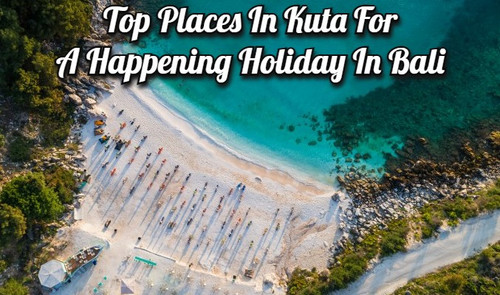 Top Places in Kuta for A Happening Holiday in Bali.jpg