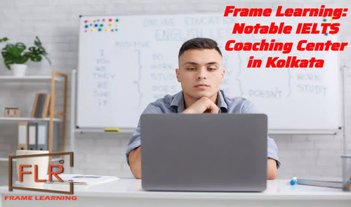 Frame Learning: Notable IELTS Coaching Center in Kolkata.jpg