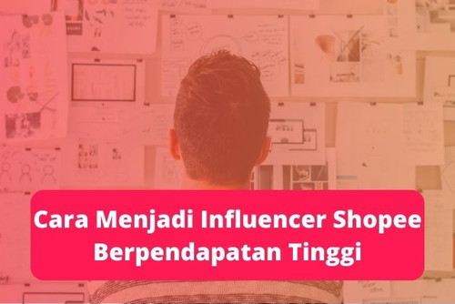 Cara Menjadi Influencer Shopee Berpendapatan Tinggi.jpg