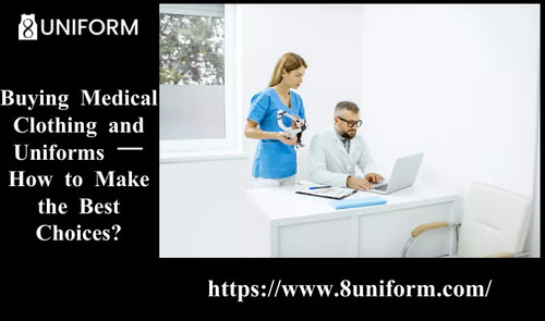 Buying Medical Clothing and Uniforms – How to Make the Best Choices?.jpg