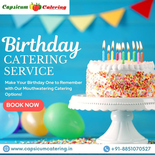 Best catering for birthday party in Delhi.jpg