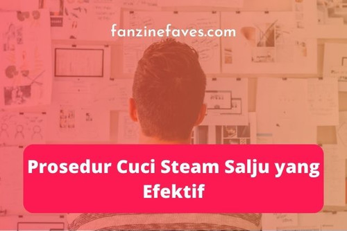 Prosedur Cuci Steam Salju yang Efektif.jpg