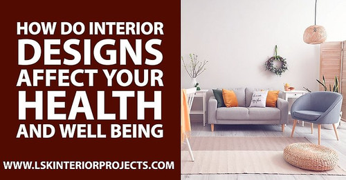 How do Interior Designs Affect Your Health And Well Being.jpg