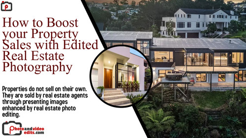 How to Boost your Property Sales with Edited Real Estate Photography.jpg