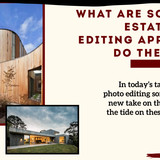 What are Some Real Estate Photo Editing Apps &amp; How Do They Work