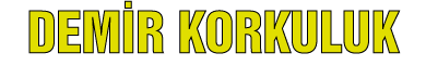 DEMİRKORKULUK.png