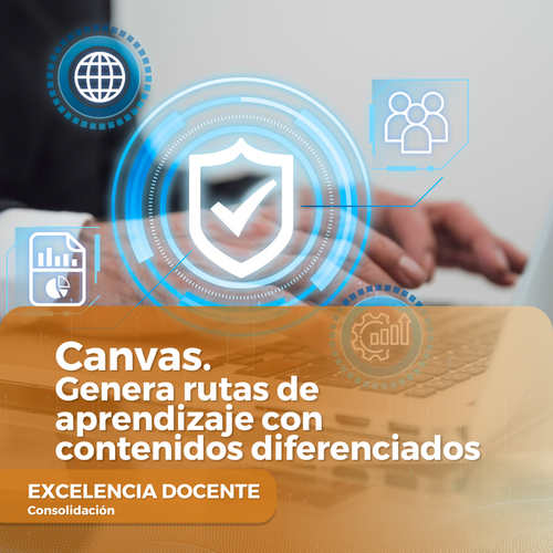 Canvas. Genera rutas de aprendizaje con contenidos diferenciados