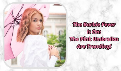 The Barbie Fever is on: The Pink Umbrellas Are Trending!.jpg