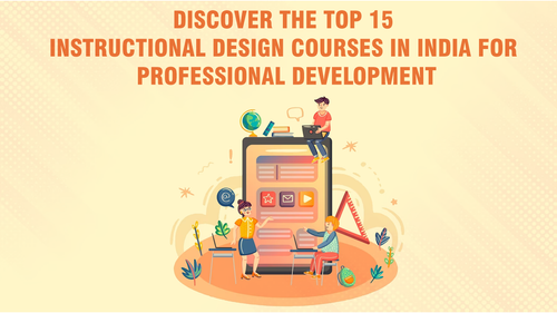 Discover the Top 15 Instructional Design Courses in India for Professional Development.png