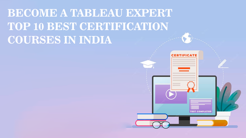 Become A Tableau Expert Top 10 Best Certification Courses in India.png