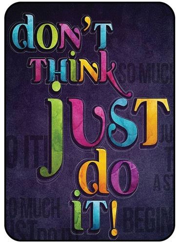 Don't Think Just Do It.jpg