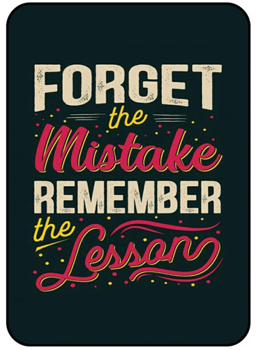 Forget The Mistakes Remeber the Lession.jpg