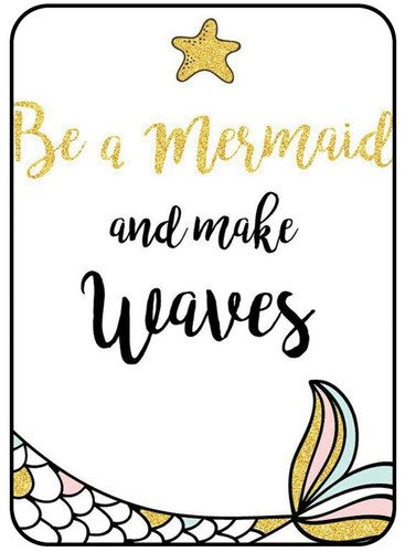 Be a merimaid and make waves.jpg