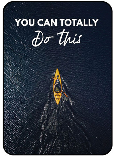 You can totally do this.jpg