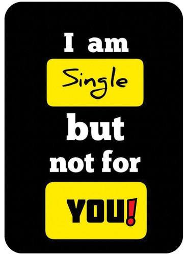 I Am Single But Not For you.jpg