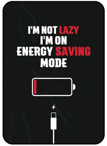 I'm not lazy i'm on energy saving mode.jpg