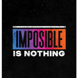 Impossible Is Nothing