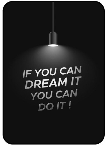 If You can dream it you can do it.jpg