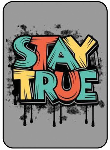 Stay True.jpg
