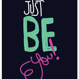 Just Be You