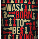 I Was Born TOBe King