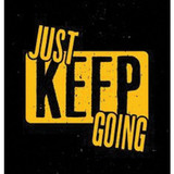 Just Keep Going