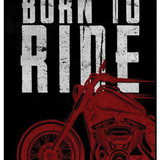 Born To Ride