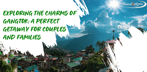 Perfect Getaway For Couples And Families In Gangtok.png