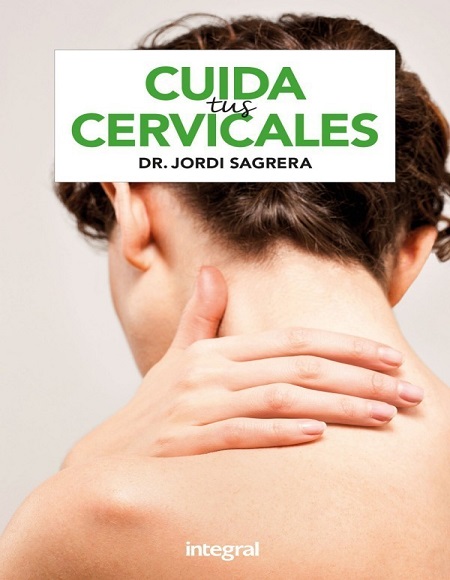 Cuida tus cervicales - Jordi Sagrera Ferrándiz (Multiformato) [VS]
