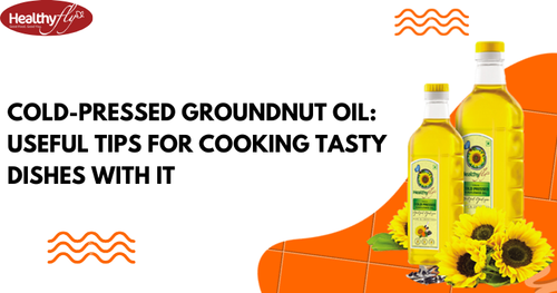 How To Cook Tasty Dishes With Cold-Pressed Groundnut Oil?.png