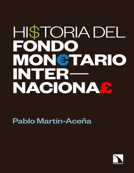 Historia del Fondo Monetario Internacional - Pablo Martín-Aceña (Multiformato) [VS]
