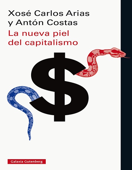 La nueva piel del capitalismo - Xosé Carlos Arias y Antón Costas (Multiformato) [VS]