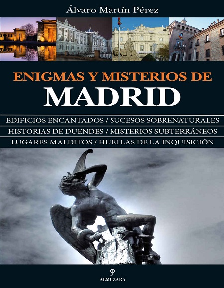 Enigmas y misterios de Madrid - Álvaro Martín Pérez (PDF + Epub) [VS]