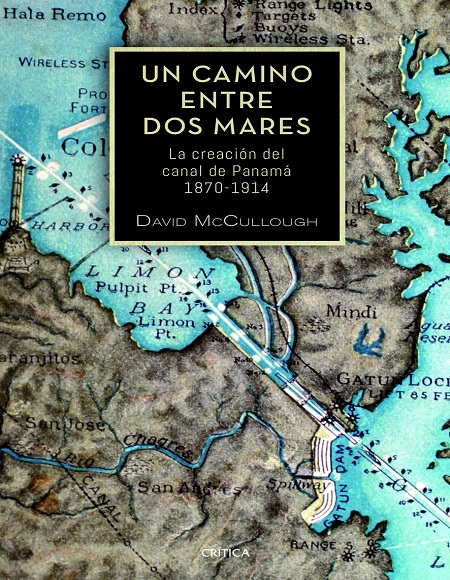 Un camino entre dos mares: la creación del canal de Panamá (1870-1914) - David G. McCullough (PDF + Epub) [VS]