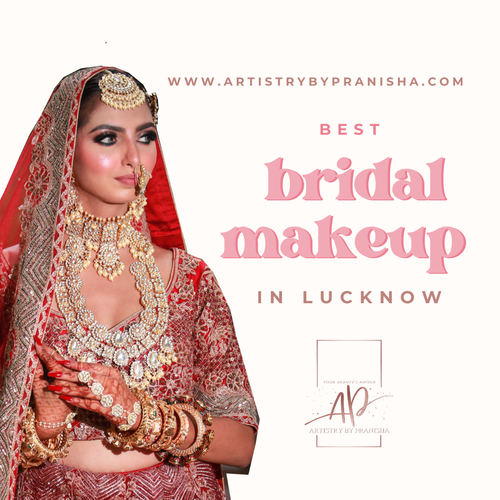 Best bridal makeup in lucknow | artistrybypranisha.png