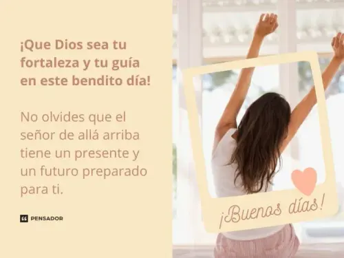 que dios sea tu fortaleza y tu guia en este bendito dia.webp