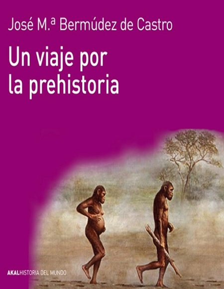 Un viaje por la prehistoria - José Mª Bermúdez de Castro (PDF) [VS]
