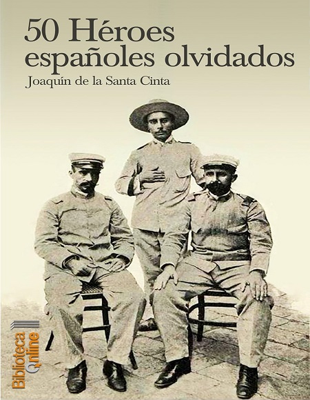 50 Héroes españoles olvidados - Joaquín de la Santa Cinta (Multiformato) [VS]