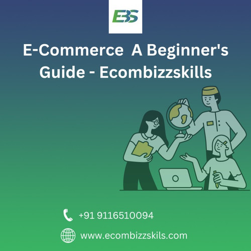 Getting Started with E-Commerce: A Beginner's Guide - Ecombizzskills.jpg
