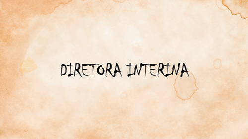 DIRETORA INTERINA
