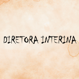 DIRETORA INTERINA
