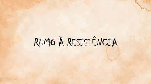RUMO À RESISTÊNCIA