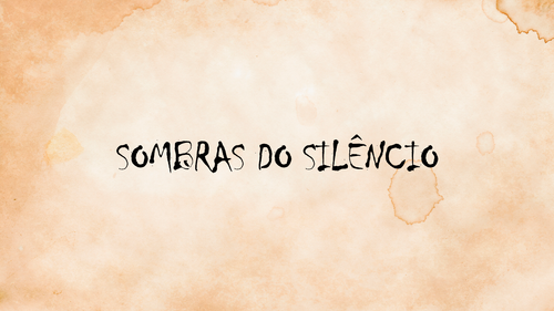SOMBRAS DO SILÊNCIO